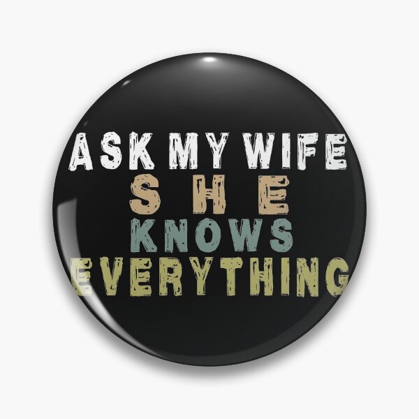 Item preview,  Ask My Wife She Knows Everything Funny Cute Husband  designed and sold by PatternFariss.