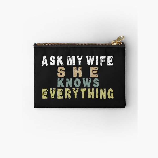 Item preview,  Ask My Wife She Knows Everything Funny Cute Husband  designed and sold by PatternFariss.