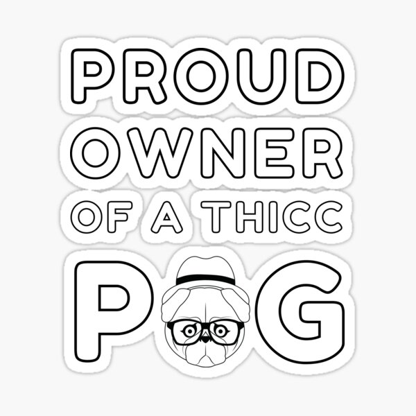 Vista previa del artículo con la obra «Orgulloso propietario de un Thicc Pug», diseñado y vendido por Trendy Merch 90.