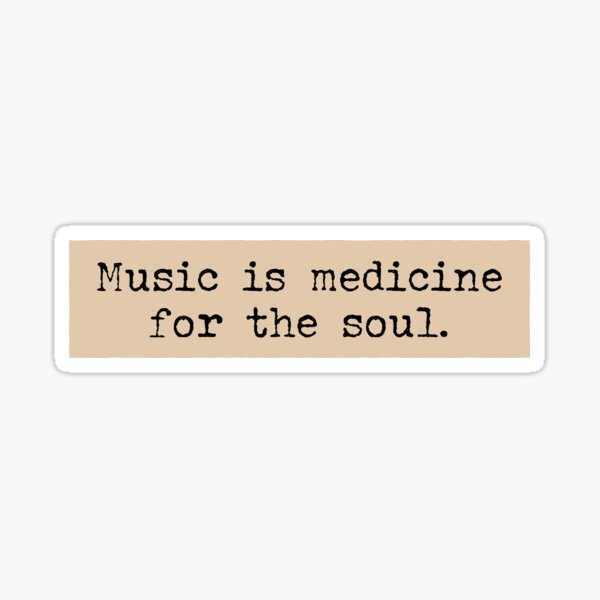 Music is medicine for the soul - Dark academia aesthetic quotes Sticker