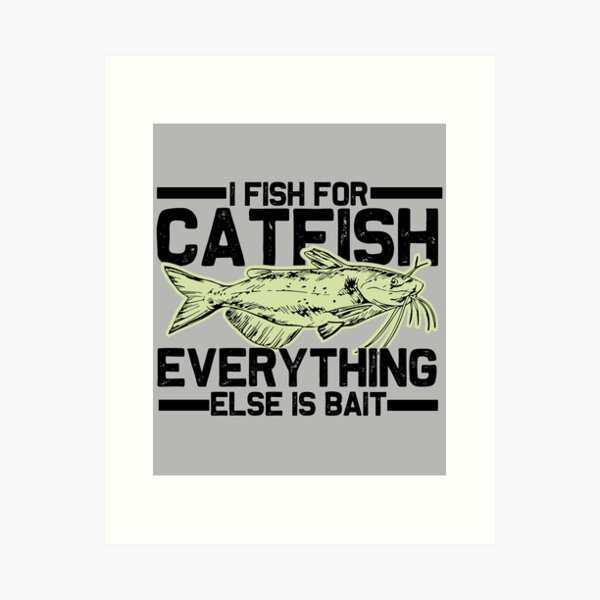 Catfishing American Flag - Catfish Angler Fisherman Gift- Mens Catfish  Fishing Catfishing Funny Saying Fisherman Gift Art Print for Sale by  QUEEN-WIVER