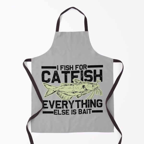 I Love Being Catfished - Funny Fishing Apron for Sale by Dallas-Artworks