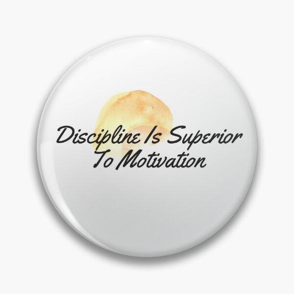 Item preview, Discipline Is Superior To Motivation designed and sold by minynature.