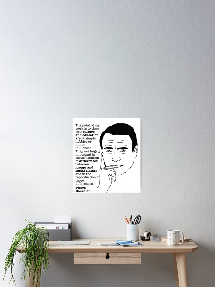 Poster Bourdieu Citation 1 Professeur De Philosophie Et De Sociologie Par Isstgeschichte Redbubble