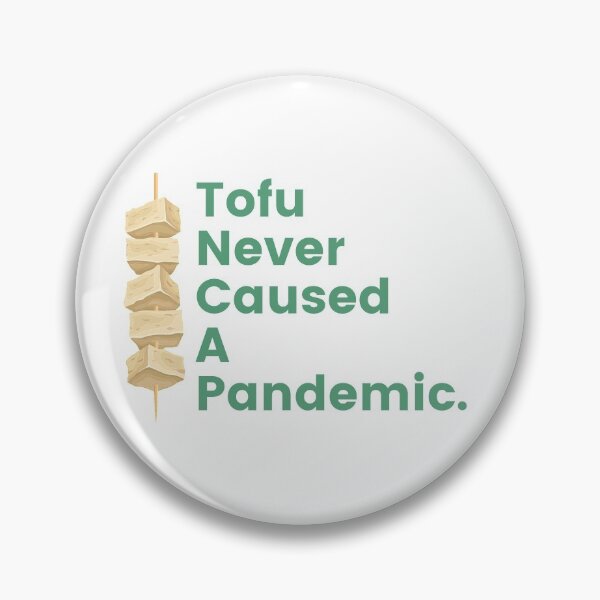 Item preview, Tofu Never Caused a Pandemic designed and sold by bombetty.