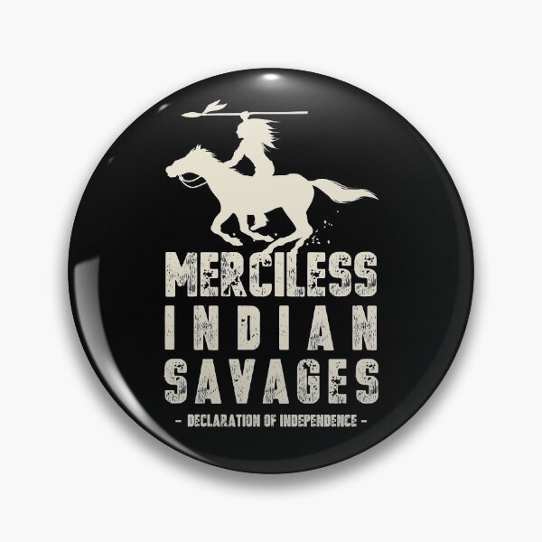 Item preview, Merciless Indian Savages Declaration Of Independence Quote designed and sold by trendyzcom.