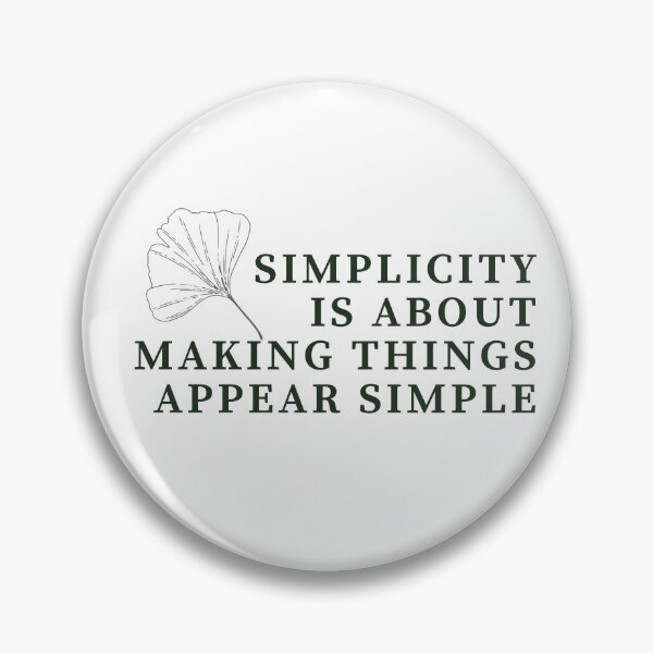 Item preview, Simplicity Is About Making Things Appear Simple designed and sold by minynature.