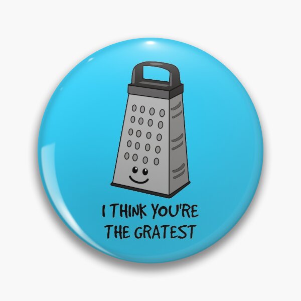 Item preview, You're the Gratest Funny Cheese Grater Pun designed and sold by keeleypost.