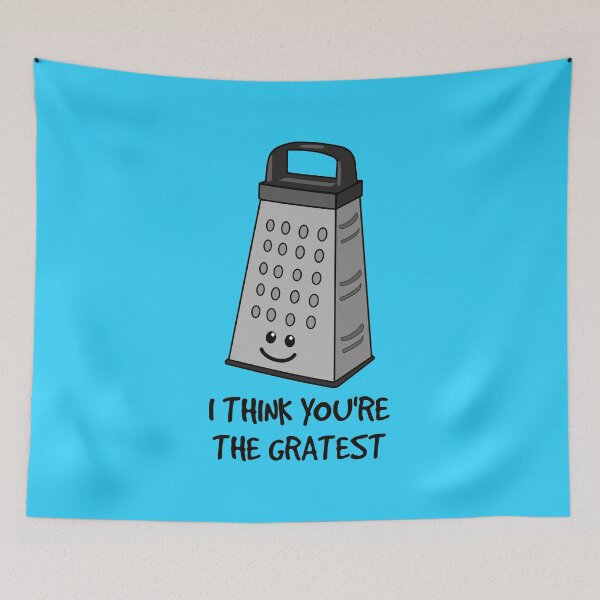 Item preview, You're the Gratest Funny Cheese Grater Pun designed and sold by keeleypost.