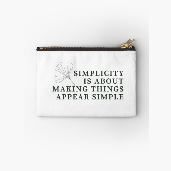 Item preview, Simplicity Is About Making Things Appear Simple designed and sold by minynature.