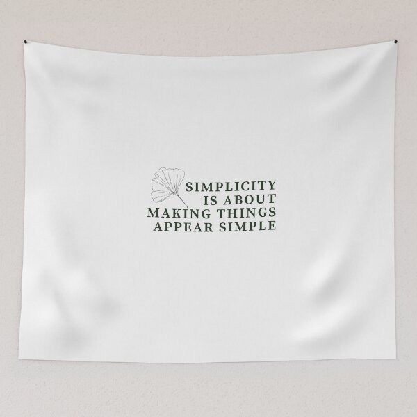 Item preview, Simplicity Is About Making Things Appear Simple designed and sold by minynature.