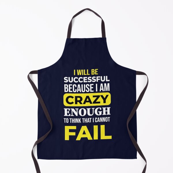 Item preview, i will be successful because i am crazy enough to think that i cannot fail designed and sold by Quotes You Like.