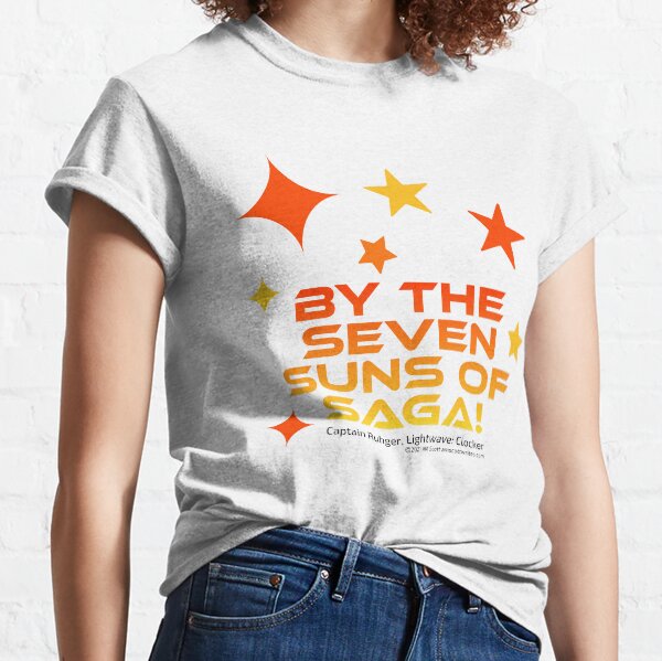 By the Seven Suns of Saga! Classic T-Shirt