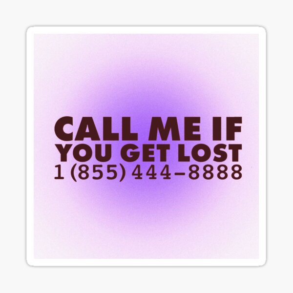 call-me-if-you-get-lost-sticker-for-sale-by-lasercats-redbubble