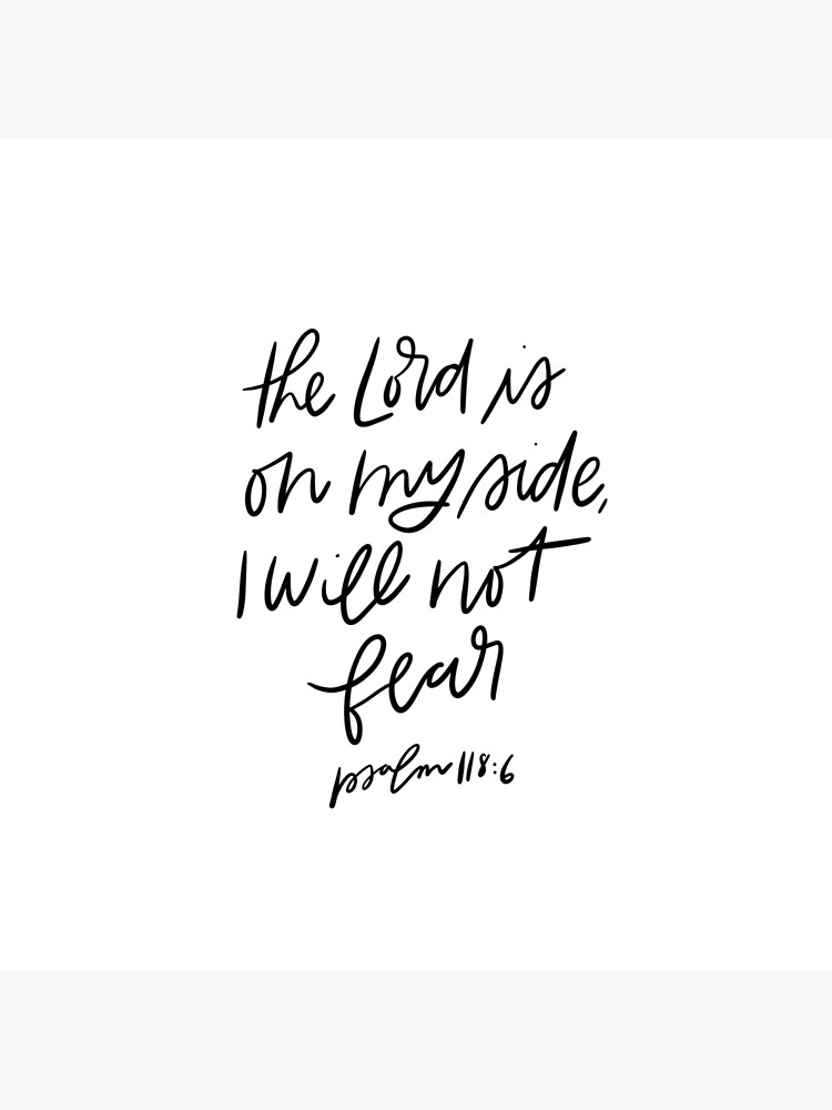 The Lord is on my side - I will not fear - Psalm 118: 6: Notebook