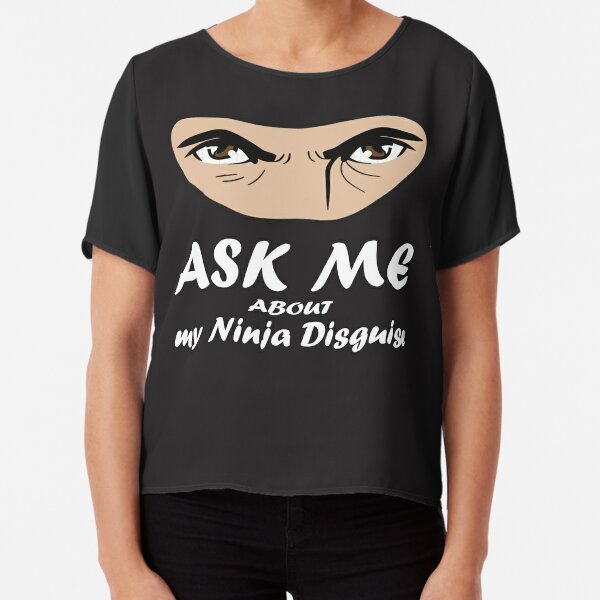 Copy of Funny Ask Me About My Ninja Disguise, Ninja Shirt Magnet