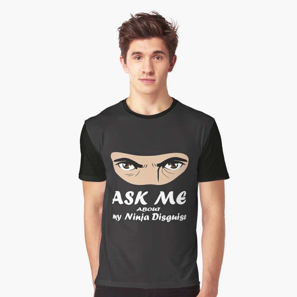 Copy of Funny Ask Me About My Ninja Disguise, Ninja Shirt Magnet