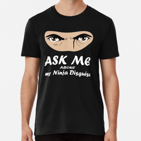 Copy of Funny Ask Me About My Ninja Disguise, Ninja Shirt Magnet