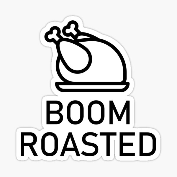 "Boom Roasted" Sticker for Sale by haris0250 Redbubble