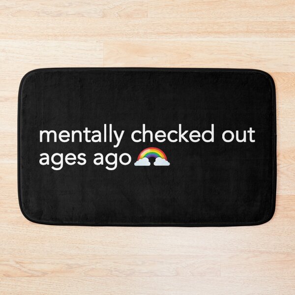 Item preview, Mentally Checked Out Ages Ago + Rainbow Ironic designed and sold by Happy Puppy Print On Demand.