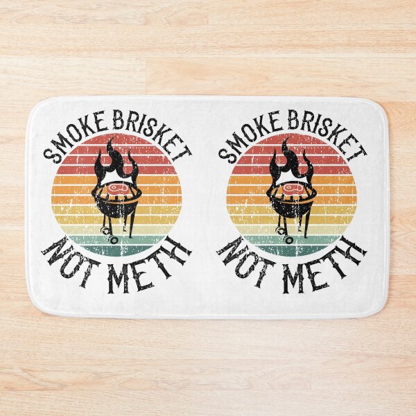 Item preview, Smoke Brisket Not Meth ~Funny Brisket Meme Barbecue Grill BBQ, Quote designed and sold by TeesYouWant.