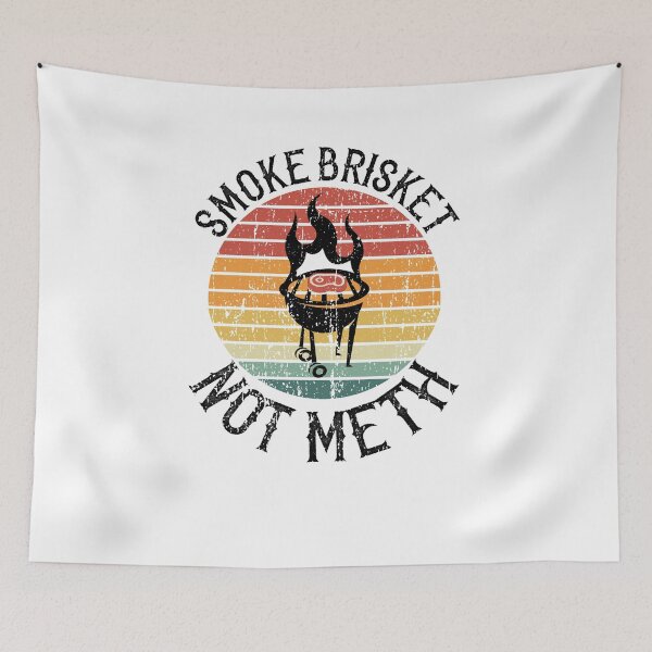 Item preview, Smoke Brisket Not Meth ~Funny Brisket Meme Barbecue Grill BBQ, Quote designed and sold by TeesYouWant.