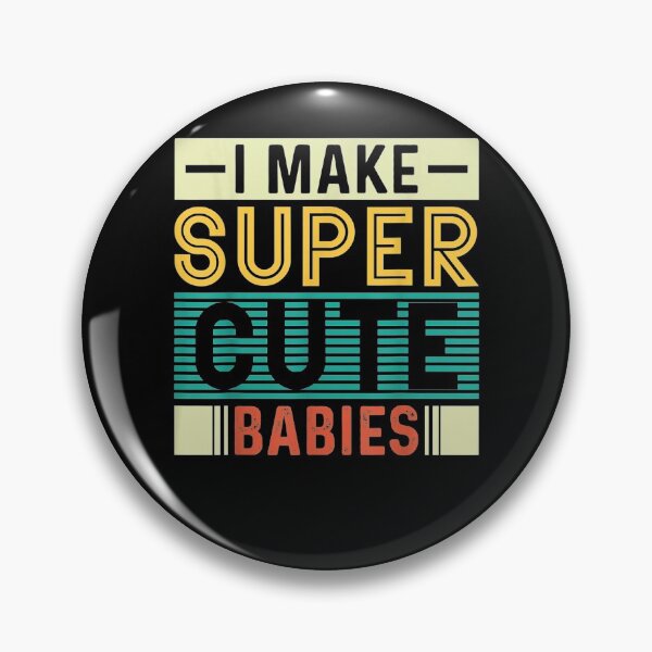 Item preview, Proud New Dad Fathers Day I Make Super Cute Babies  designed and sold by maizreo.
