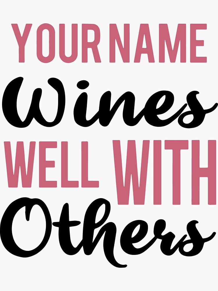 "your name wines well with others pink wine" Sticker for Sale by