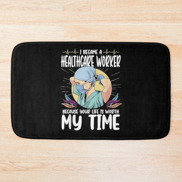 Item preview, A Healthcare Worker Because Your Life Is Worth My Time  designed and sold by maizreo.