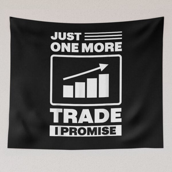 Item preview, Just One More Trade I Promise Funny Stock Trader  designed and sold by maizreo.