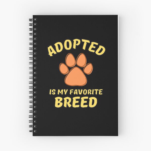Item preview, Adopted Is My Favorite Breed designed and sold by Joy Poddar.