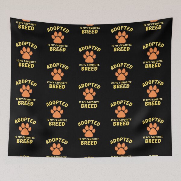 Item preview, Adopted Is My Favorite Breed designed and sold by Joy Poddar.