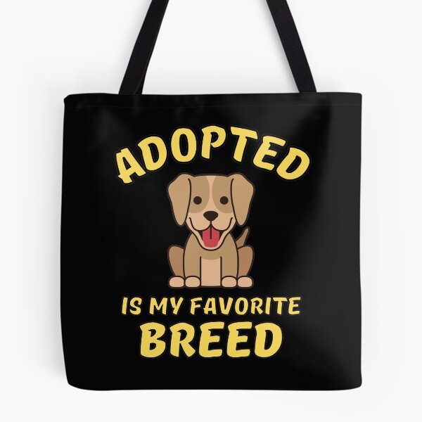 Item preview, Adopted Is My Favorite Breed designed and sold by Joy Poddar.