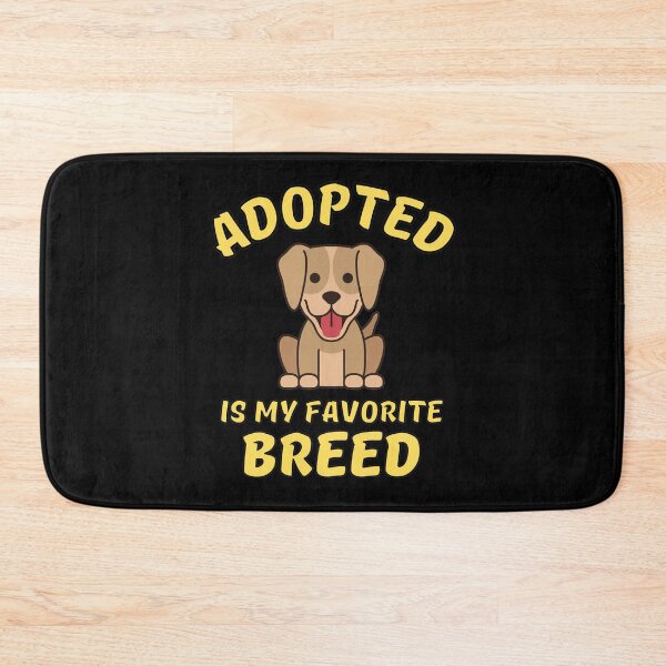Item preview, Adopted Is My Favorite Breed designed and sold by Joy Poddar.