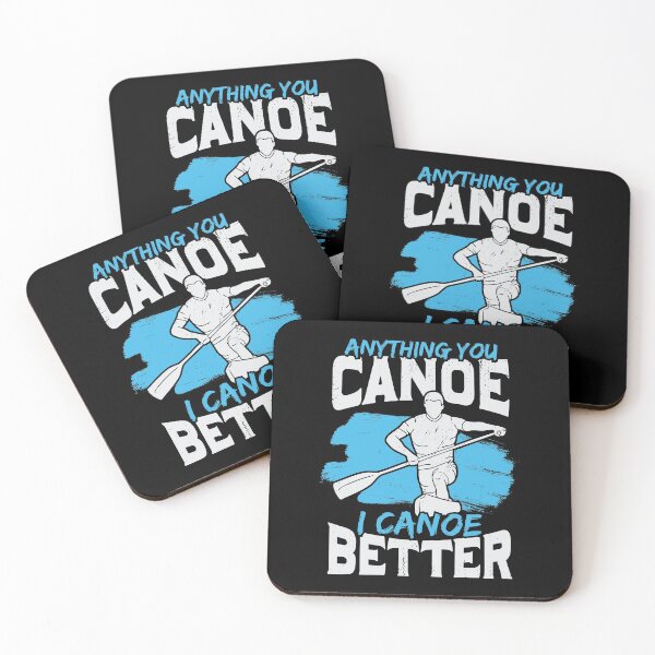 Item preview, Anything You Canoe I Canoe Better designed and sold by Marcid95.