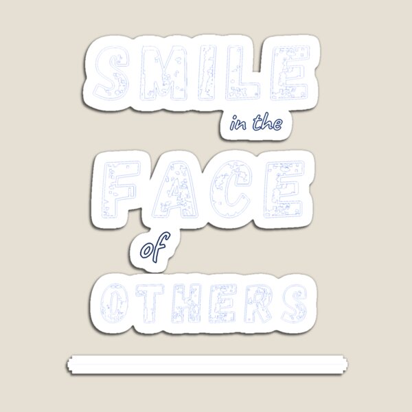 Item preview, Smile in the face of others text 001 designed and sold by Jw-Grow.