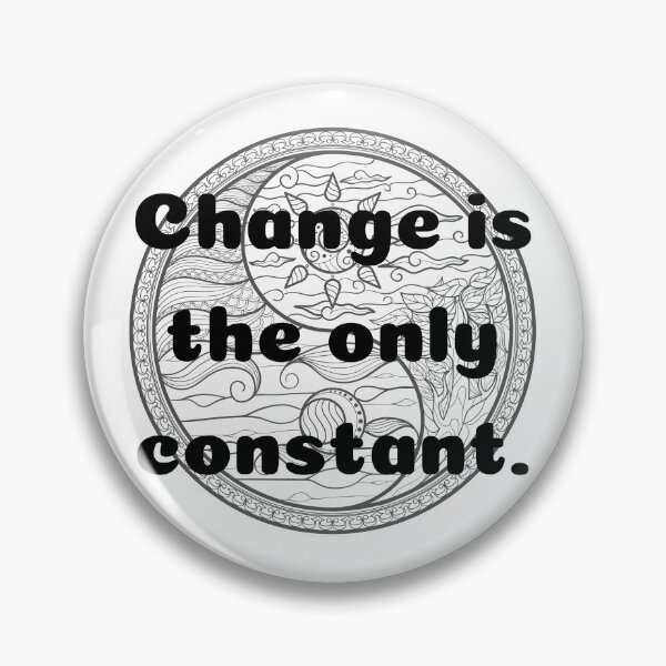 Item preview, Change Is The Only Constant designed and sold by SoulScience.