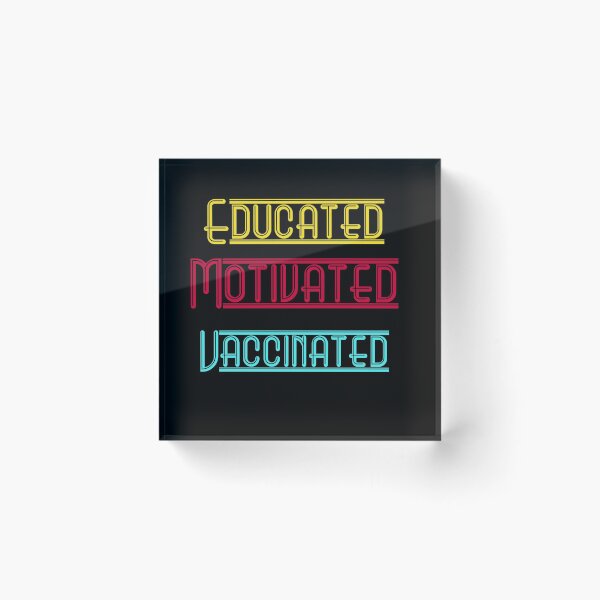 Item preview, Educated Motivated Vaccinated designed and sold by Rritu.