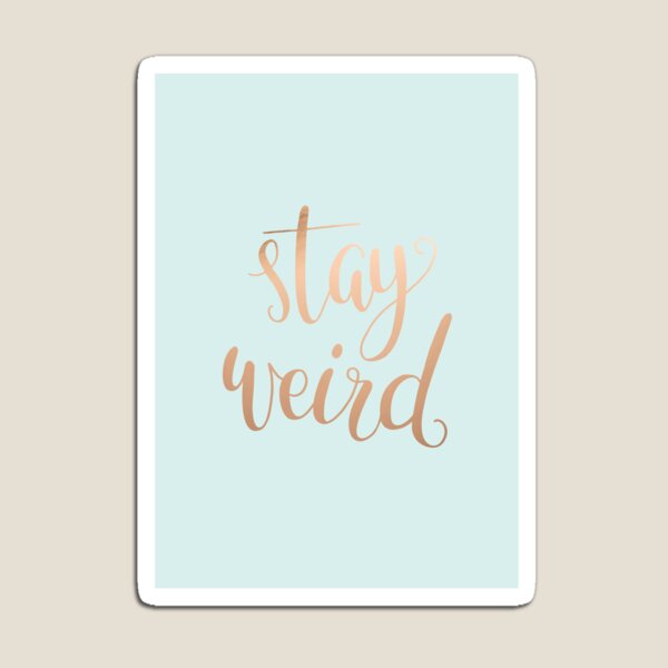 Item preview, Stay Weird - Typography Slogan designed and sold by abbieimagine.