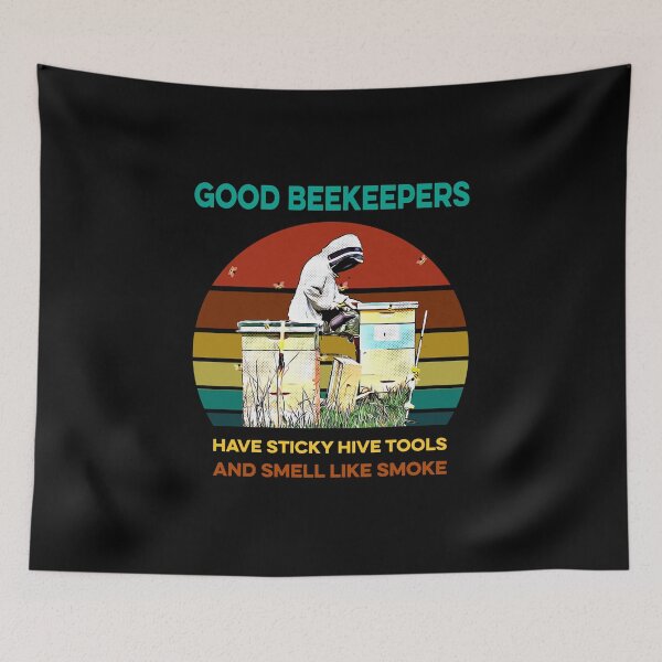 Item preview, GOOD BEEKEEPERS HAVE STICKY HIVE TOOLS designed and sold by Robertsone3.
