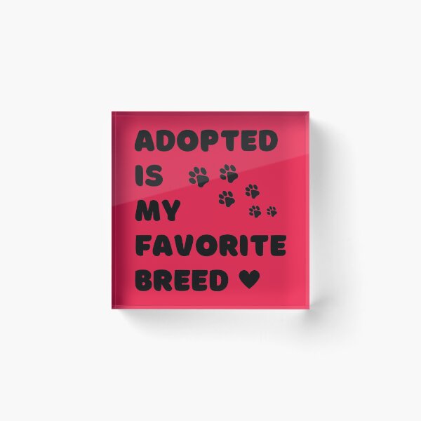 Item preview, Adopted is my favorite breed designed and sold by SkyAfterDusk.