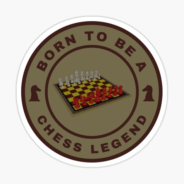 Born to be a Chess legend Sticker