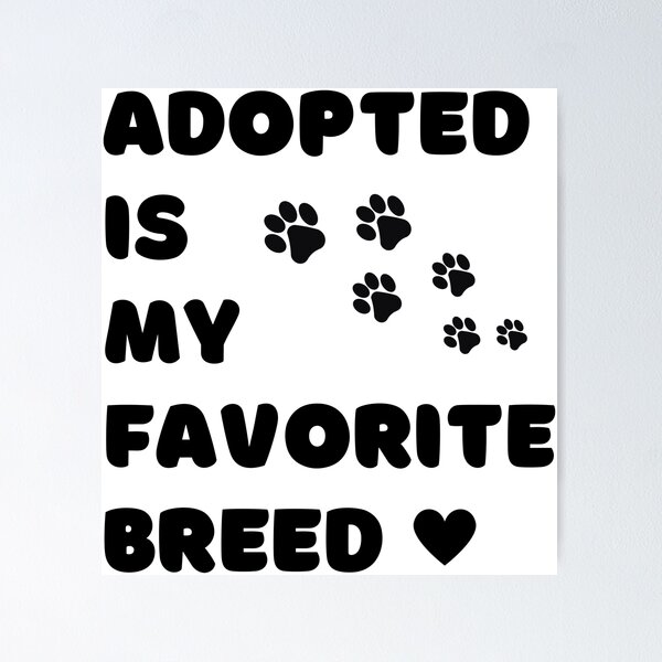 Item preview, Adopted is my favorite breed designed and sold by SkyAfterDusk.