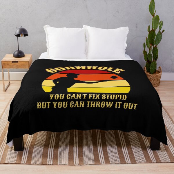 Item preview, GORNHOLE YOU CAN'T FIX STUPID designed and sold by Robertsone3.
