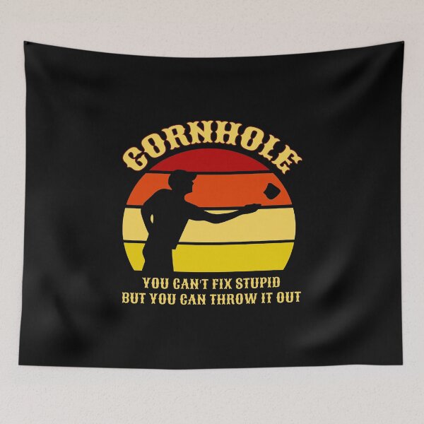 Item preview, GORNHOLE YOU CAN'T FIX STUPID designed and sold by Robertsone3.