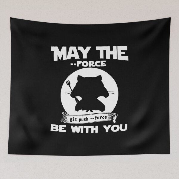 Item preview, MAY THE FORCE GIT PUSH FORCE BE WITH YOU designed and sold by Robertsone3.