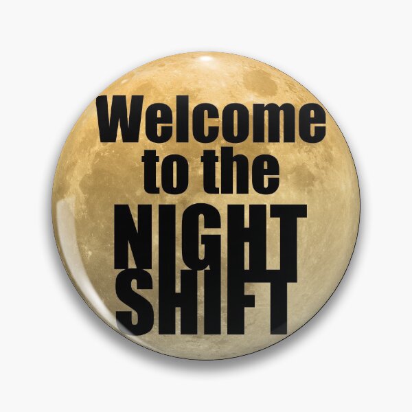Item preview, Welcome to the Night Shift designed and sold by CraftCloud.
