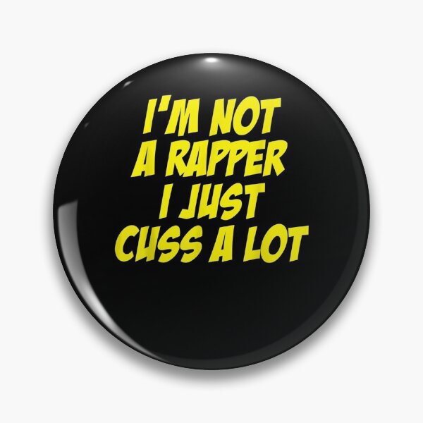 Item preview, I'm Not A Rapper I Just Cuss A Lot Funny  designed and sold by anniet33.