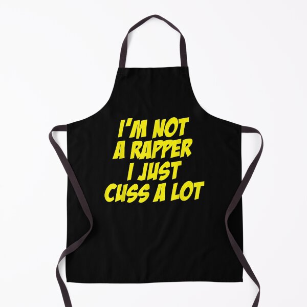 Item preview, I'm Not A Rapper I Just Cuss A Lot Funny designed and sold by anniet33.