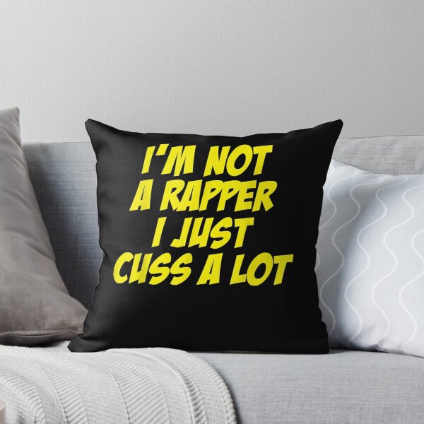 Item preview, I'm Not A Rapper I Just Cuss A Lot Funny  designed and sold by anniet33.